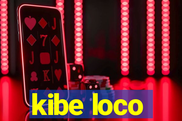 kibe loco